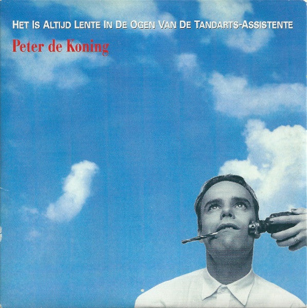 Peter de Koning : Het Is Altijd Lente In De Ogen Van De Tandarts-Assistente (CD, Single, Car)