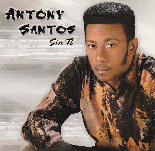 Antony Santos : Sin Ti (CD, Album)