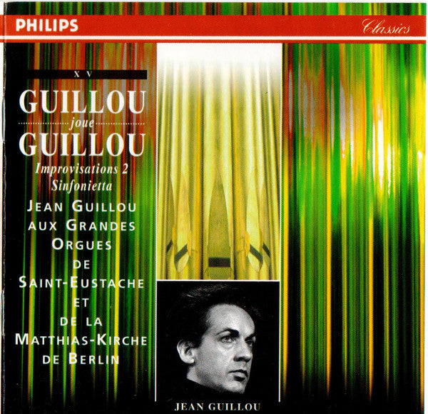 Jean Guillou Joue Jean Guillou - Jean Guillou : Aux Grandes Orgues De Saint-Eustache Et De La Matthias-Kirche De Berlin - Improvisations 2 Sinfonietta (CD, Comp, RE)