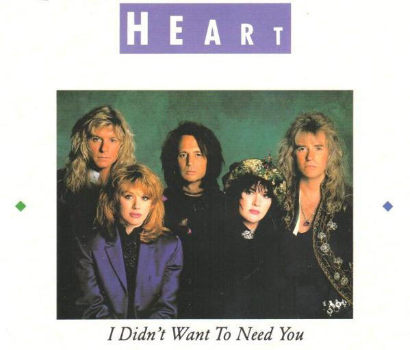 Heart : I Didn't Want To Need You (CD, Single)