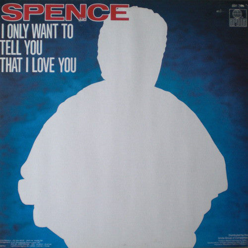 Spence : I Only Want To Tell You That I Love You (Remix) (12", Maxi)