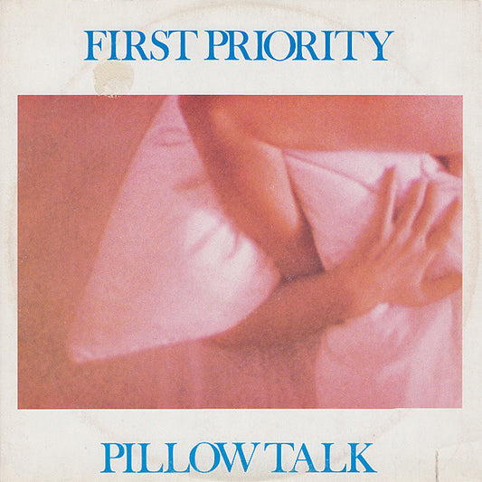 First Priority (2) : Pillow Talk (12")