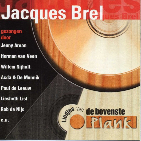 Various : Liedjes Van De Bovenste Plank - Jacques Brel Gezongen Door Nederlandse Artiesten (CD, Comp)