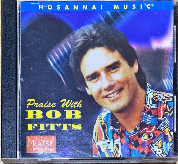 Bob Fitts : Praise With Bob Fitts (CD, Album, Comp)