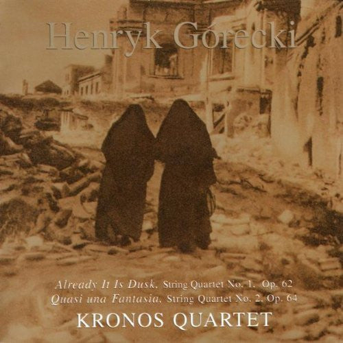 Henryk Górecki, Kronos Quartet : Already It Is Dusk, String Quartet No. 1, Op. 62 / Quasi Una Fantasia, String Quartet No. 2, Op. 64 (CD, Album, RE)