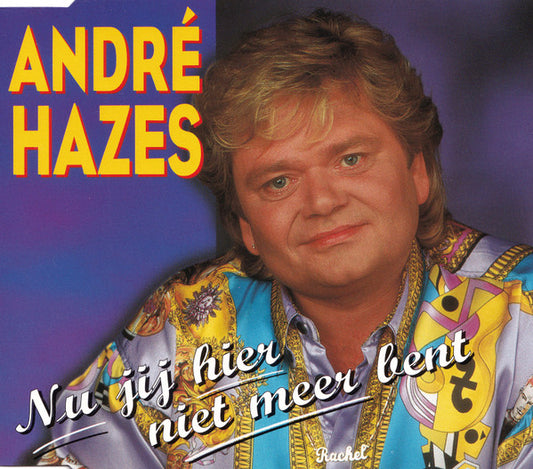 André Hazes : Nu Jij Hier Niet Meer Bent (CD, Single)