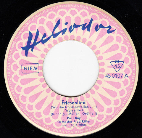 Carl Bay : Friesenlied / Über Alle Meere (7", Single, Mono)