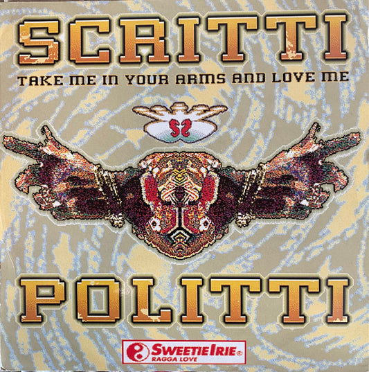 Scritti Politti And Sweetie Irie : Take Me In Your Arms And Love Me (12")