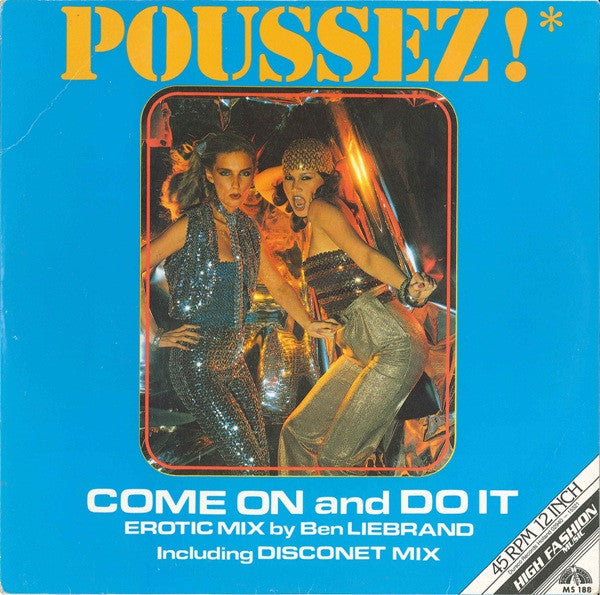 Poussez! : Come On And Do It (Erotic Mix By Ben Liebrand Including Disconet Mix) (12")
