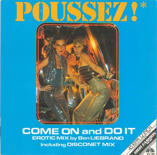 Poussez! : Come On And Do It (Erotic Mix By Ben Liebrand Including Disconet Mix) (12")
