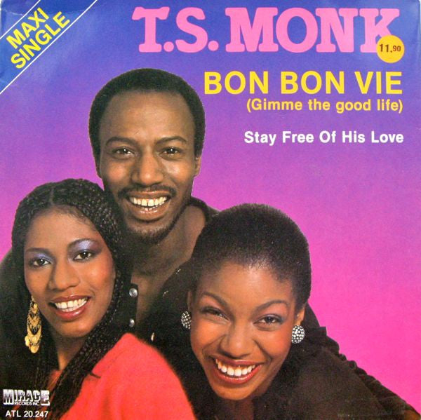 T.S. Monk : Bon Bon Vie (Gimme The Good Life) (12", Maxi)