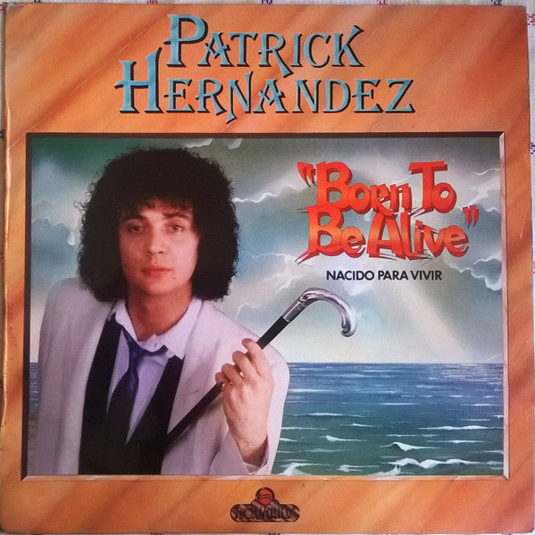 Patrick Hernandez : Born To Be Alive = Nacido Para Vivir (LP, Album)