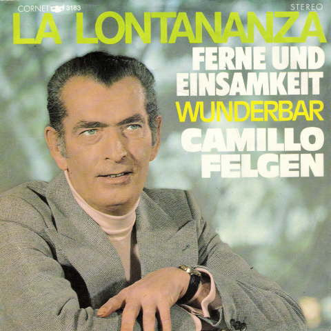 Camillo Felgen : Ferne Und Einsamkeit (La Lontananza)  (7", Single)