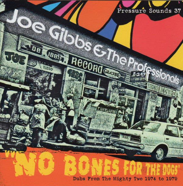 Joe Gibbs & The Professionals : No Bones For The Dogs - Dubs From The Mighty Two 1974 To 1979 (CD, Comp)