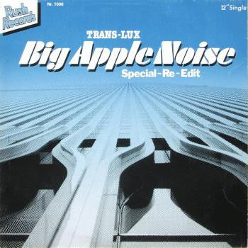 Trans-Lux : Big Apple Noise (Special-Re-Edit) (12", Single)