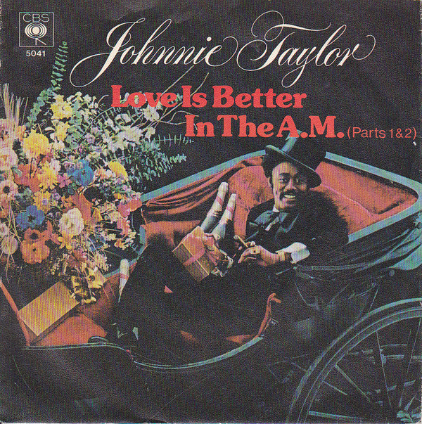 Johnnie Taylor : Love Is Better In The A.M. (Parts 1 & 2) (7", Single)