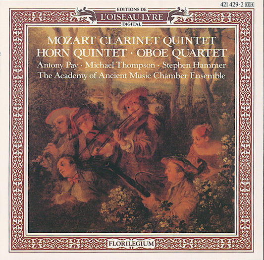 Wolfgang Amadeus Mozart, Antony Pay, Michael Thompson (2), Stephen Hammer, The Academy Of Ancient Music Chamber Ensemble : Clarinet Quintet / Horn Quintet / Oboe Quartet (CD, Album)