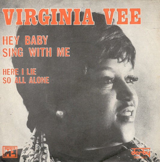 Virginia Vee : Hey Baby Sing With Me / Here I Lie So All Alone (7")