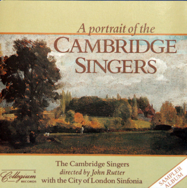 The Cambridge Singers Directed By John Rutter With The City Of London Sinfonia : A Portrait Of The Cambridge Singers (CD, Album, Comp, Smplr)