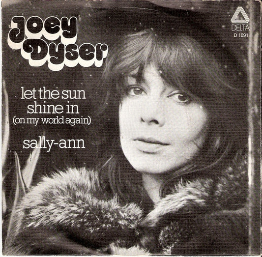Joey Dyser : Let The Sun Shine In (On My World Again) / Sally-Ann (7", Single)