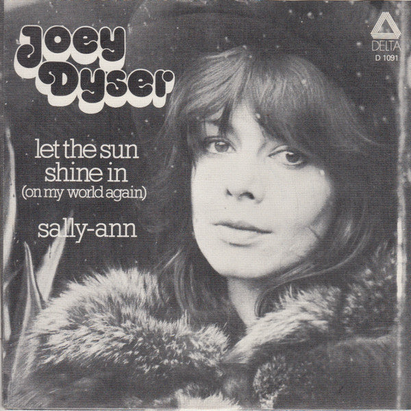 Joey Dyser : Let The Sun Shine In (On My World Again) / Sally-Ann (7", Single)