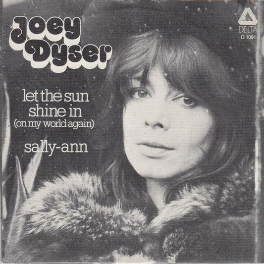 Joey Dyser : Let The Sun Shine In (On My World Again) / Sally-Ann (7", Single)