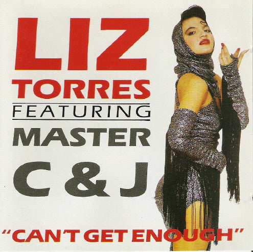 Liz Torres Featuring Master C & J : Can't Get Enough (CD, Album)