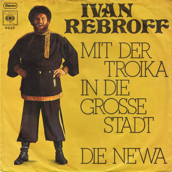 Ivan Rebroff : Mit Der Troika In Die Grosse Stadt / Die Newa (7", Single)