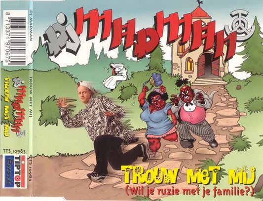 DJ Madman : Trouw Met Mij (Wil Je Ruzie Met Je Familie?) (CD, Maxi)