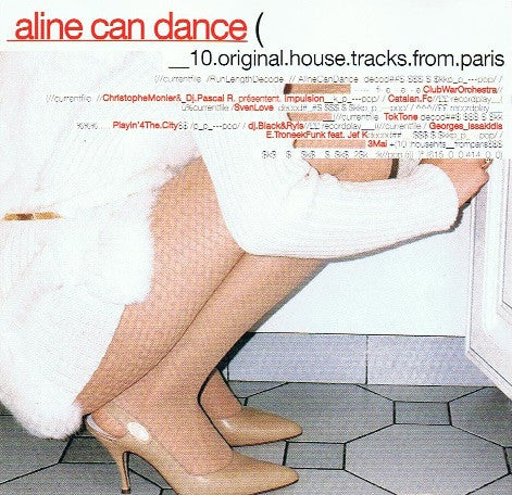 Various : Aline Can Dance _10.original.house.tracks.from.paris (CD, Comp)