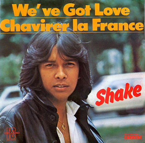 Shake (4) : We've Got Love / Chavirer La France (7", Single)