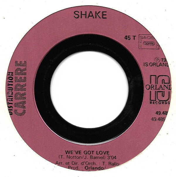 Shake (4) : We've Got Love / Chavirer La France (7", Single)