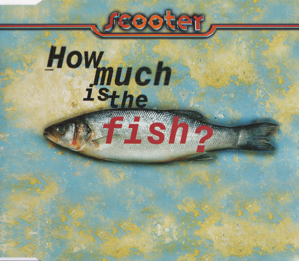 Scooter : How Much Is The Fish? (CD, Maxi)