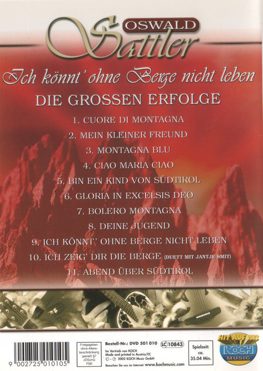 Oswald Sattler : Ich Könnt' Ohne Berge Nicht Leben - Die Grossen Erfolge   (DVD, Album)