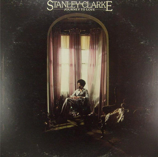 Stanley Clarke : Journey To Love (LP, Album)