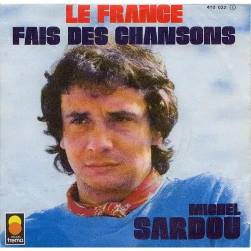 Michel Sardou : Le France / Fais Des Chansons (7", Single)