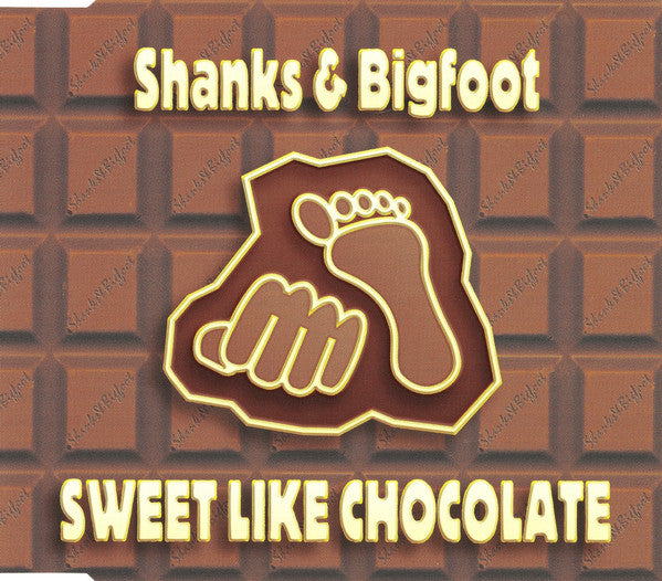 Shanks & Bigfoot : Sweet Like Chocolate (Minimax, Maxi)
