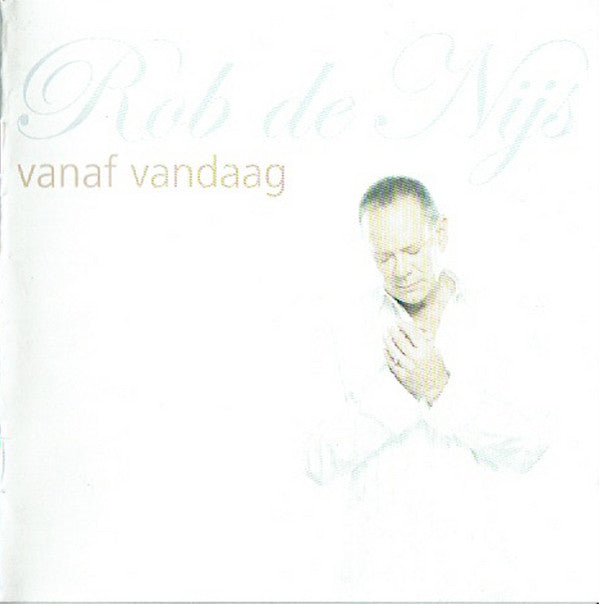 Rob de Nijs : Vanaf Vandaag (CD, Album, Copy Prot.)