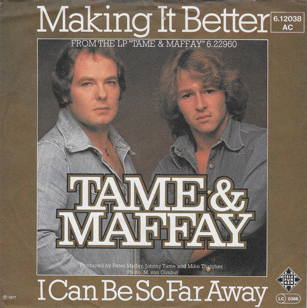 Tame & Maffay : Making It Better / I Can Be So Far Away (7", Single)