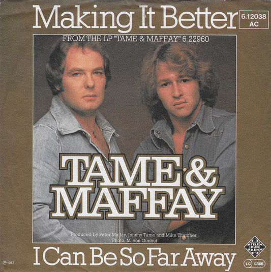 Tame & Maffay : Making It Better / I Can Be So Far Away (7", Single)
