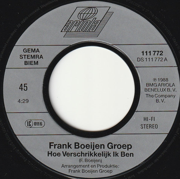 Frank Boeijen Groep : Hoe Verschrikkelijk Ik Ben (7", Single)