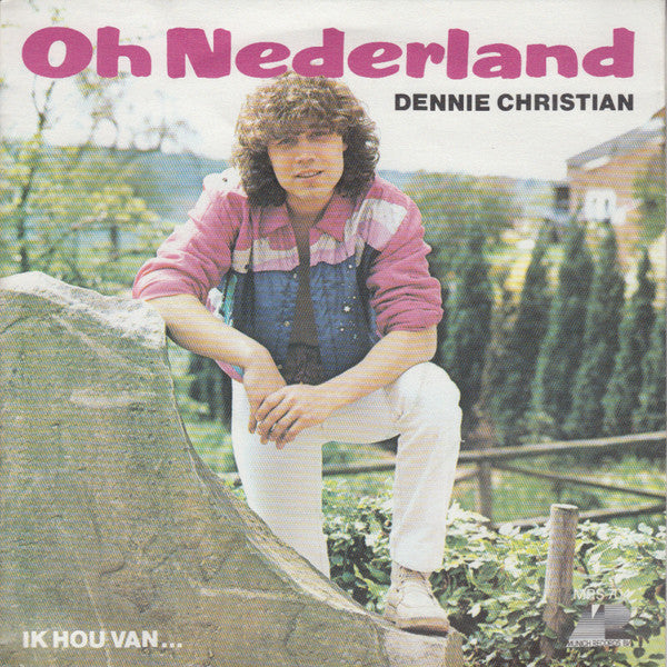 Dennie Christian : Oh Nederland (7", Single)