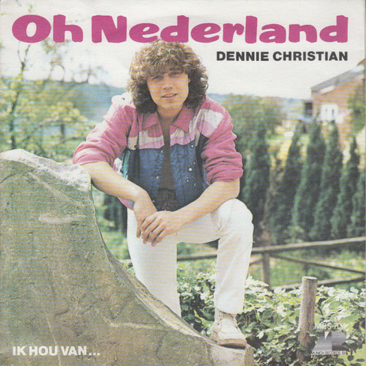 Dennie Christian : Oh Nederland (7", Single)