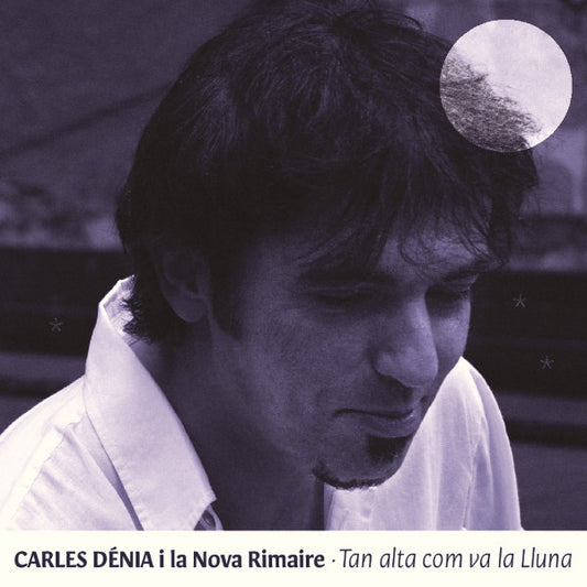 Carlos Denia I La Nova Rimaire : Tan Alta Com Va La Lluna (CD, Album)