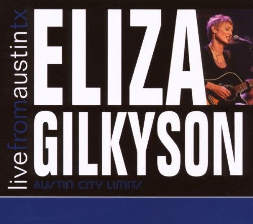 Eliza Gilkyson : Live From Austin TX (CD, Album, Dig)