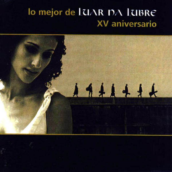 Luar Na Lubre : Lo Mejor De Luar Na Lubre (XV Aniversario) (CD, Comp)