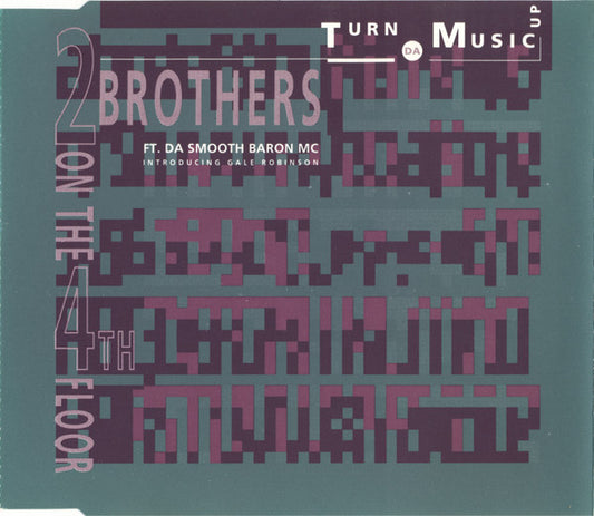 2 Brothers On The 4th Floor Ft. Da Smooth Baron MC Introducing Gale Robinson : Turn Da Music Up (CD, Maxi)