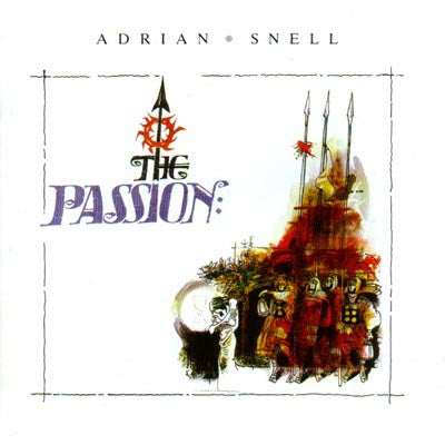 Adrian Snell With Royal Philharmonic Orchestra : The Passion (CD, Album, RE)