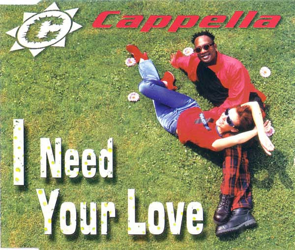 Cappella : I Need Your Love (CD, Maxi)