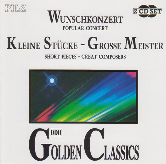 Various : Wunschkonzert = Popular Concert / Kleine Stücke = Short Pieces - Grosse Meister = Great Composers (2xCD, Comp)